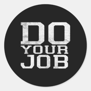 Sticker Rond Faites votre travail