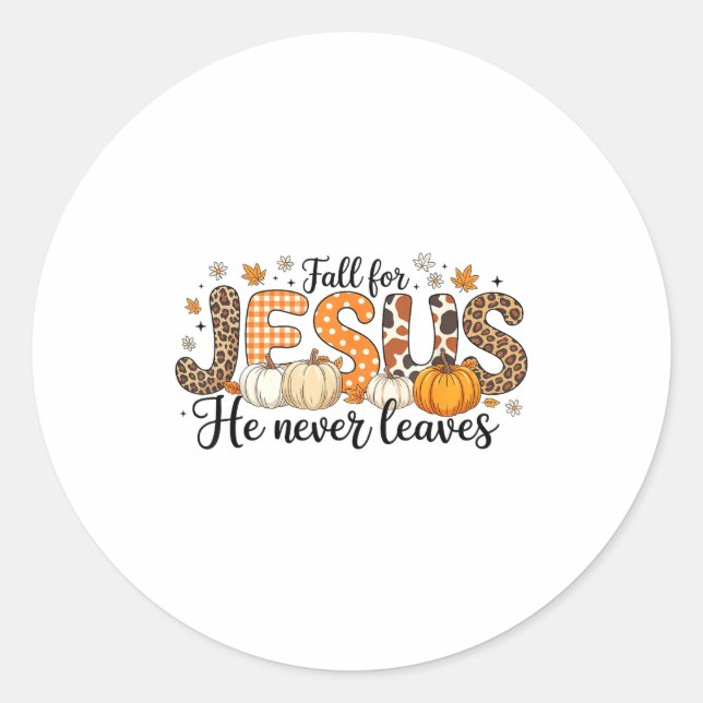 Sticker Rond Fall For Jesus He Never Leaves Autumn Thanksgiving (Devant)