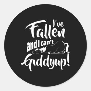Sticker Rond Fallen Et Je Ne Peux Pas Giddy Up Funny Horseback 