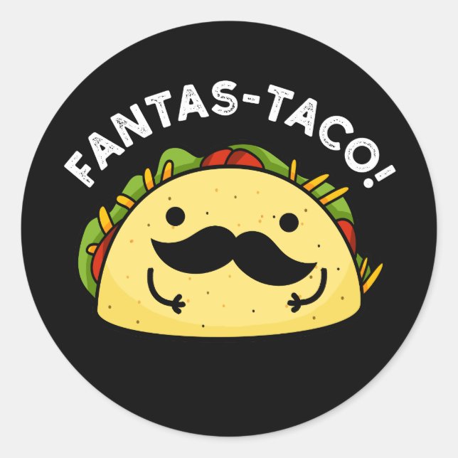 Sticker Rond Fantas-taco Drôle Fantastique Taco Pun Dark BG (Devant)