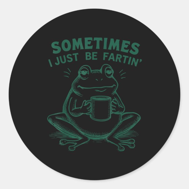 Sticker Rond Fartin I Silly Sometimes Frog Just (Devant)