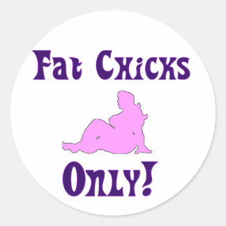 Sticker Rond Fat Chicks Seulement !