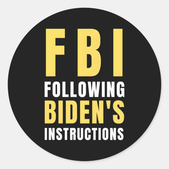Sticker Rond Fbi Suivant Les Instructions De Biden (Devant)