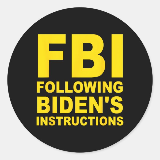 Sticker Rond Fbi Suivant Les Instructions De Biden (Devant)