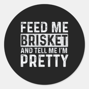 Sticker Rond Feed Me Brisket - Pitmaster Bbq Lover Smoker Grill