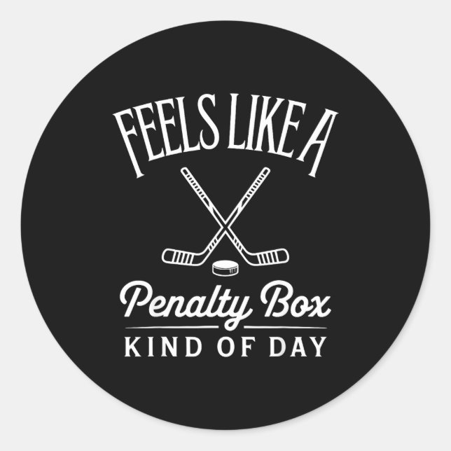 Sticker Rond Feels Like A Penalty Box Kind Of Day Funny Hockey  (Devant)