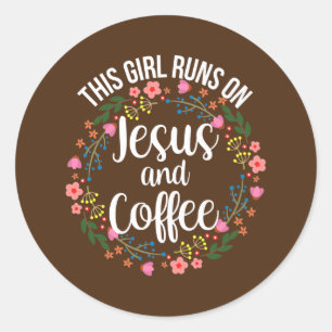 Sticker Rond Femme Cette Fille Coule Sur Jésus Et Café Drôle