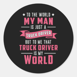 Sticker Rond Femme De Camionneurs Mon Homme Est Juste Un Chauff