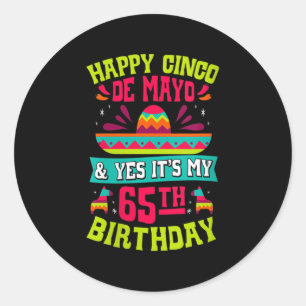 Sticker Rond Femmes Heureux Cinco De Mayo Et Oui C'Est Mon 65èm
