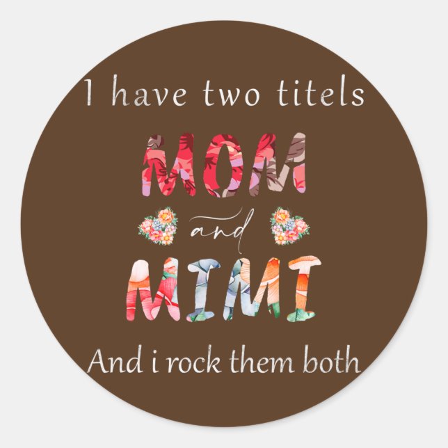 Sticker Rond Femmes J'Ai Deux Titres Maman Et Mimi Grand-Mère (Devant)