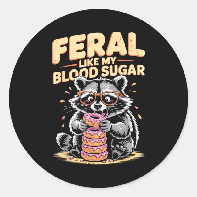 Sticker Rond Feral Like My Blood Sugar  (Devant)
