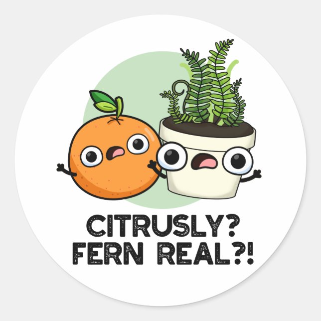 Sticker Rond Fern Citrusy Véritable drôle Citrus Plante Pun (Devant)