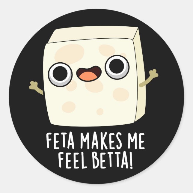 Sticker Rond Feta Me Fell Betta Funny Cheese Pun Dark BG (Devant)