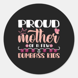 Sticker Rond Fête des Mères Fier Mère de quelques enfants stupi