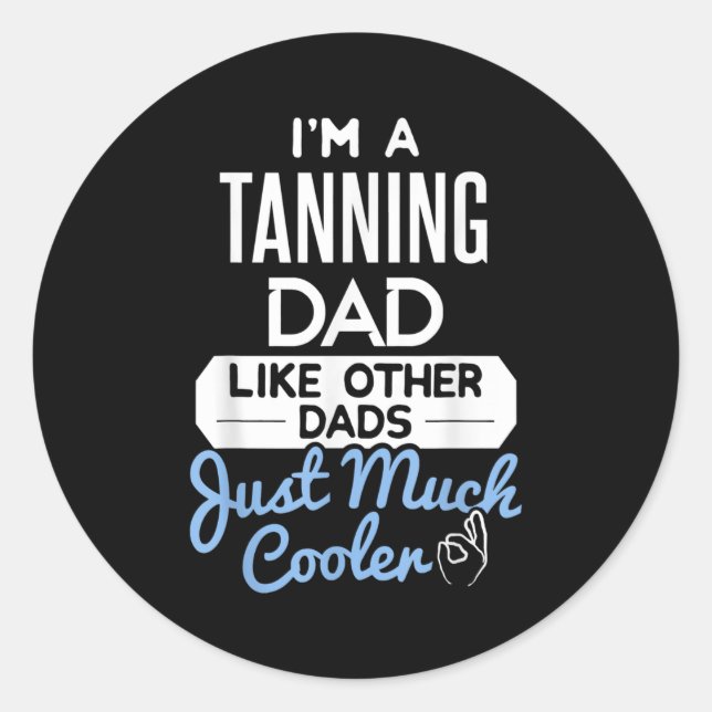Sticker Rond Fête des pères cool Design Tanning Papa (Devant)
