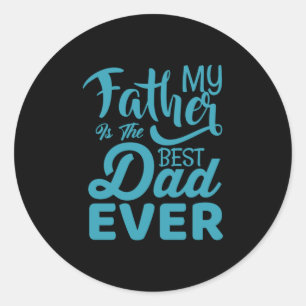 Sticker Rond Fête des pères Mon Père Est Le Meilleur Père Jamai