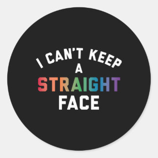 Sticker Rond Fierté Je Ne Peux Pas Garder Un Visage Droit
