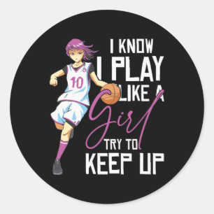 Sticker Rond Filles Bysketbyll Je Sais Que Je Joue Comme Une Fi