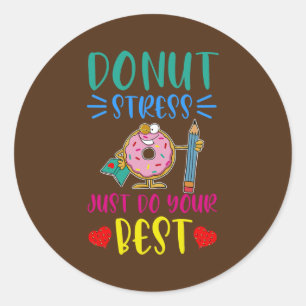 Sticker Rond Filles Drôle Donut Stress Faites Votre Meilleur Ro
