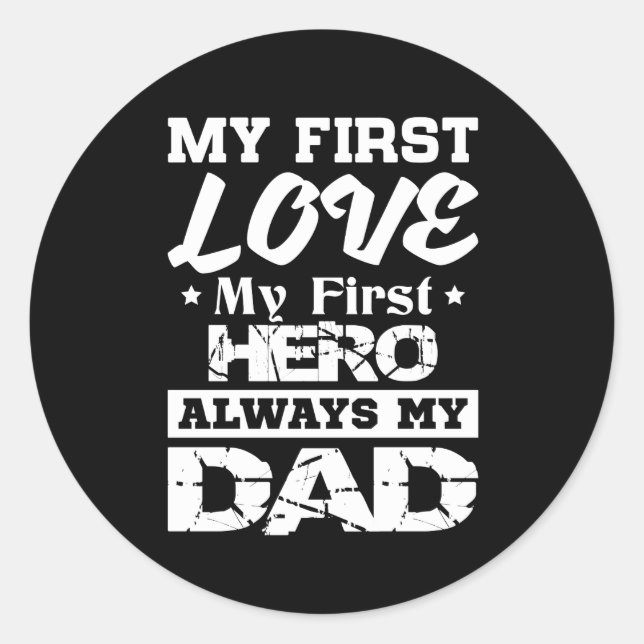 Sticker Rond First Love My First Hero Always My Papa (Devant)