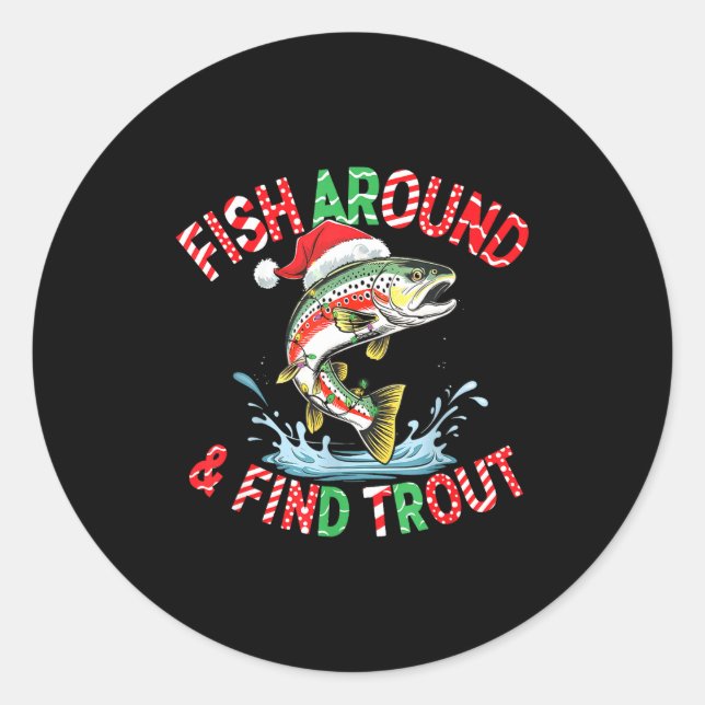 Sticker Rond Fish Around Find Trout, Funny Fisherman Fishing Ch (Devant)