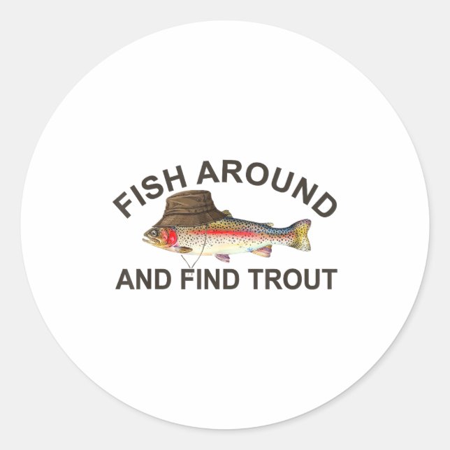 Sticker Rond Fish Around Find Trout, Funny Fisherman Fishing Jo (Devant)