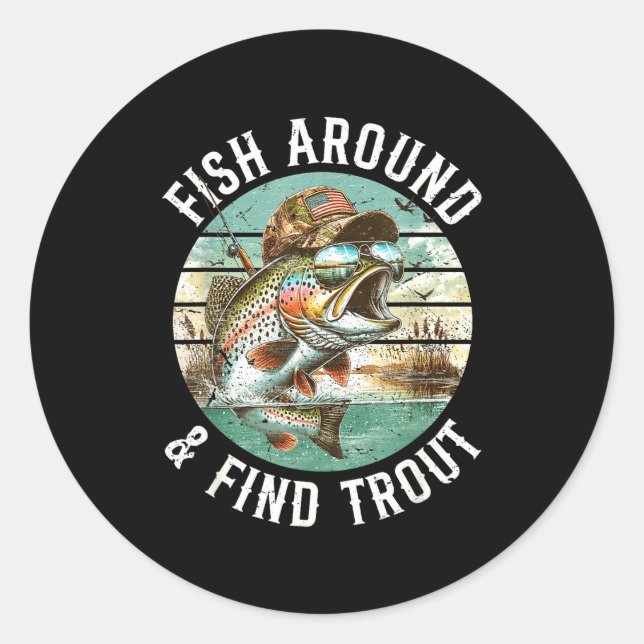 Sticker Rond Fish Around Find Trout, Funny Fisherman Fishing Jo (Devant)