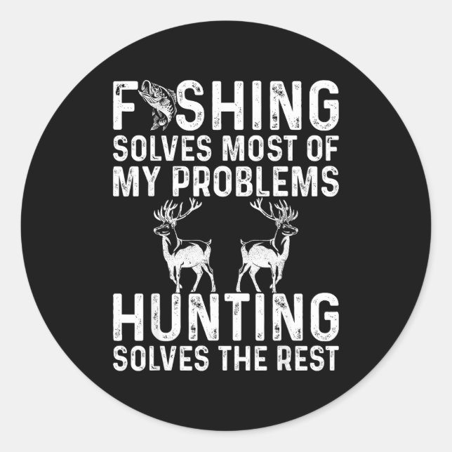 Sticker Rond Fishing &amp; Hunting Solve My Problems Funny  (Devant)
