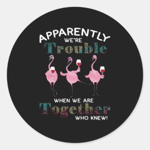 Sticker Rond Flamants roses  Apparemment nous sommes des Flaman