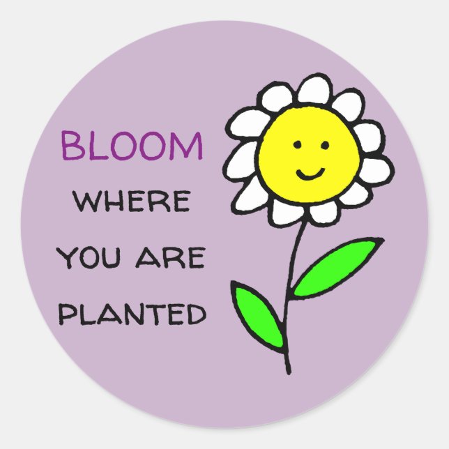 Sticker Rond Fleur Où Vous Êtes Plantés (Devant)