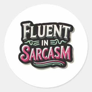 Sticker Rond Fluent dans le sarcasme