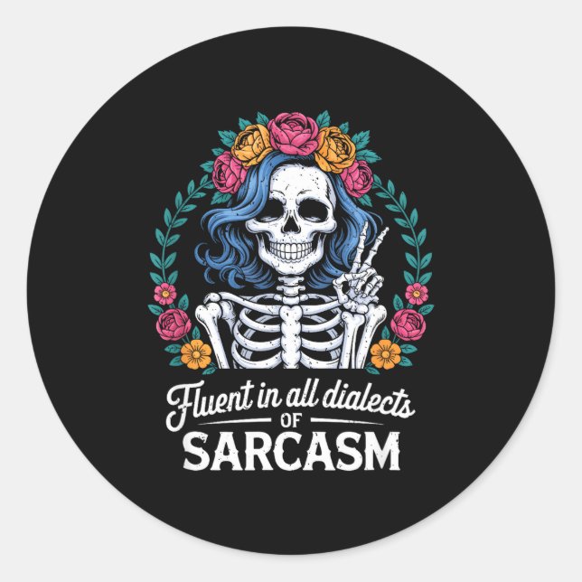 Sticker Rond Fluent In All Dialects Of Sarcasm Funny Quote Adul (Devant)
