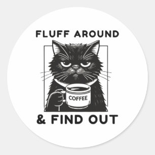 Sticker Rond Fluff Autour Funny Sarcastic Cat Lady Citation Hum