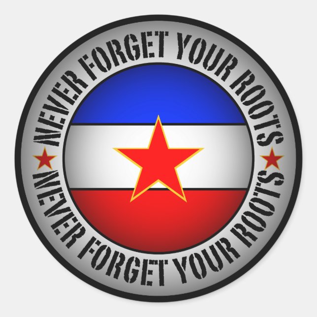 Sticker Rond Former Yugoslavia - Never Forget Your Roots  (Devant)