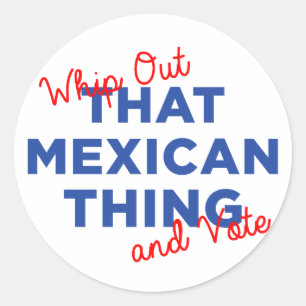 Sticker Rond Fouettez cette chose mexicaine et votez : Hillary