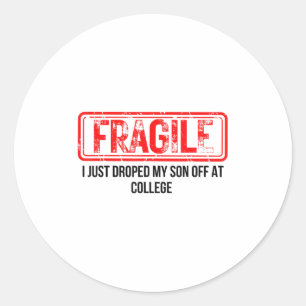 Sticker Rond Fragile Je Viens De Laisser Mon Fils À L'Universit