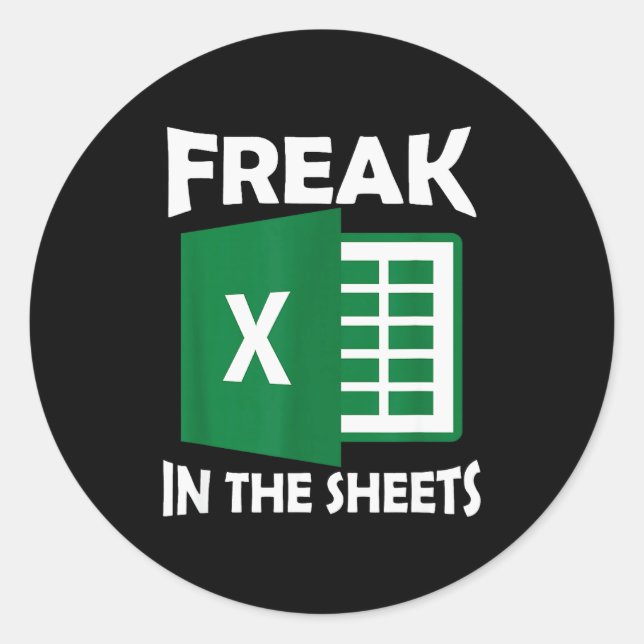 Sticker Rond Freak In The Sheets, Accountant Funny Spreadsheet  (Devant)