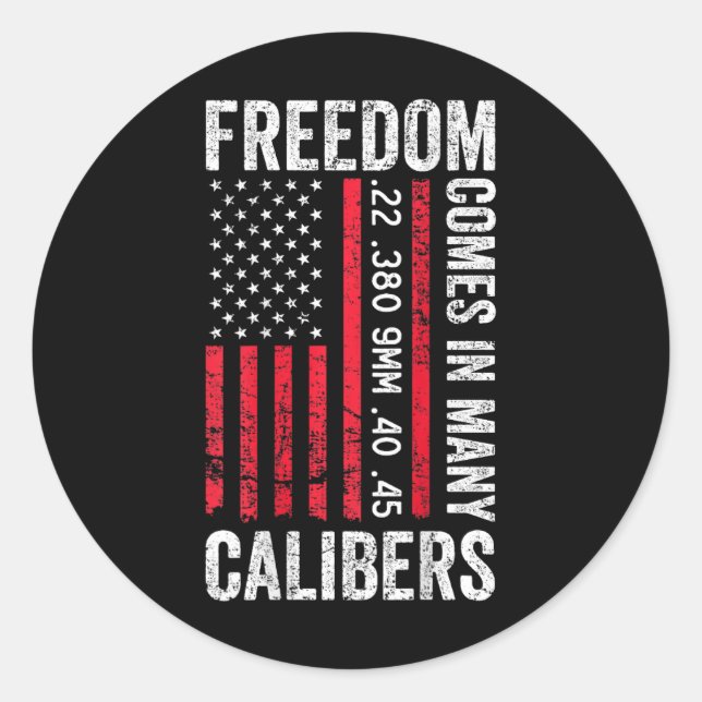 Sticker Rond Freedom Comes In Many Calibers - Funny Pro Gun (on (Devant)