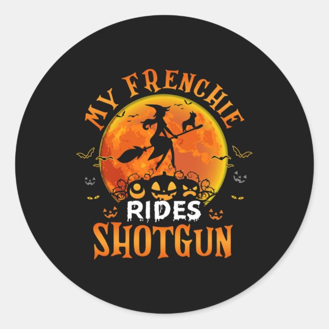 Sticker Rond Frenchie Rides Shotgun French Bulldog Lover Hallow (Devant)