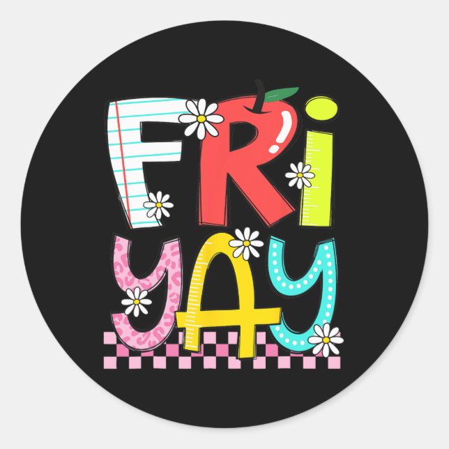Sticker Rond Fri-yay Happy Friday Funny Weekend Teacher Back To (Devant)