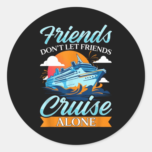 Sticker Rond Friends Don't Cruise Alone Funny Cruising Ship Mat (Devant)