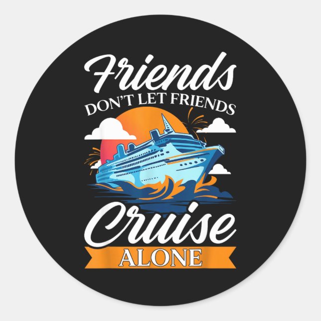 Sticker Rond Friends Don't Cruise Alone Funny Cruising Ship Mat (Devant)