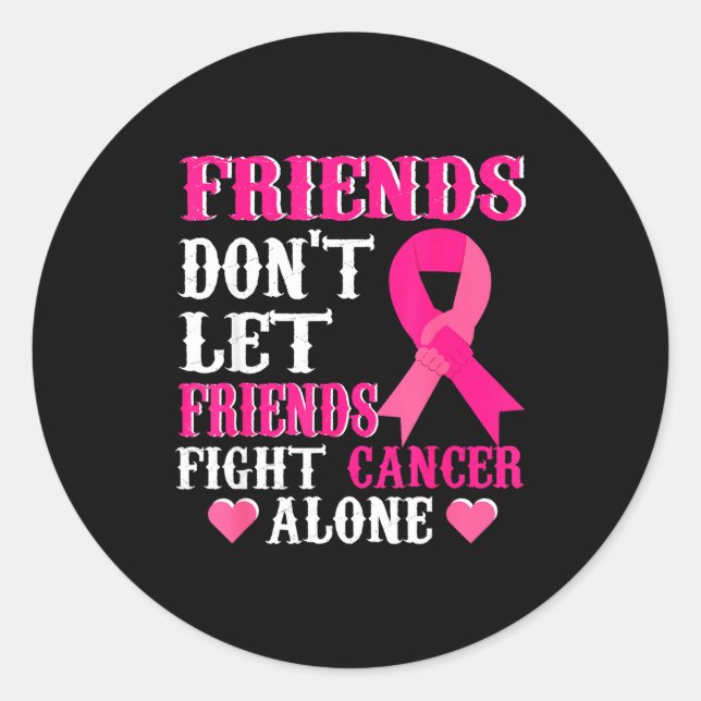Sticker Rond Friends Don't Fight Alone Breast Cancer Awareness  (Devant)