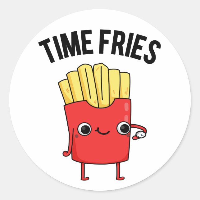 Sticker Rond Fries de temps drôle Français Fries Pun (Devant)