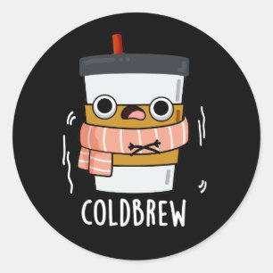 Sticker Rond Froid Brew Funny Congélateur de café Pun Dark BG