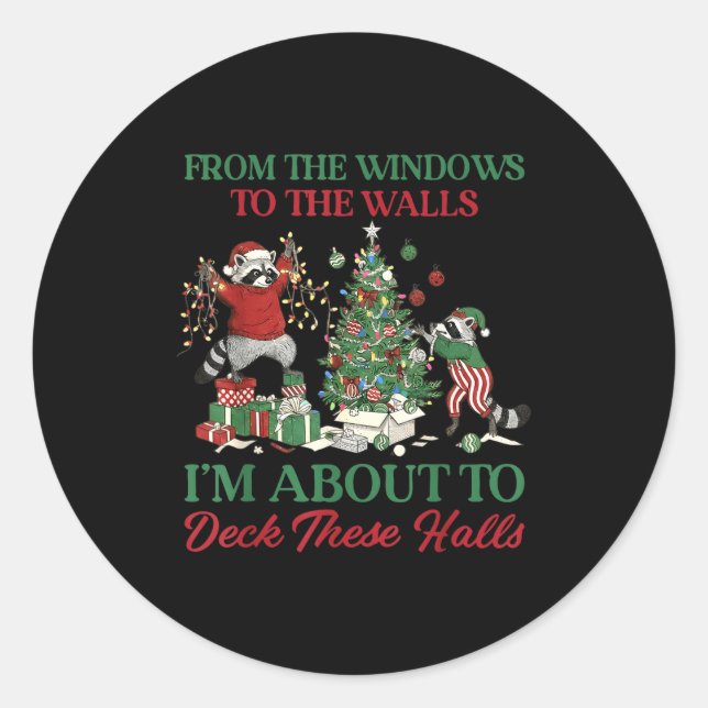 Sticker Rond From The Windows To Deck These Halls Raccoon Xmas  (Devant)