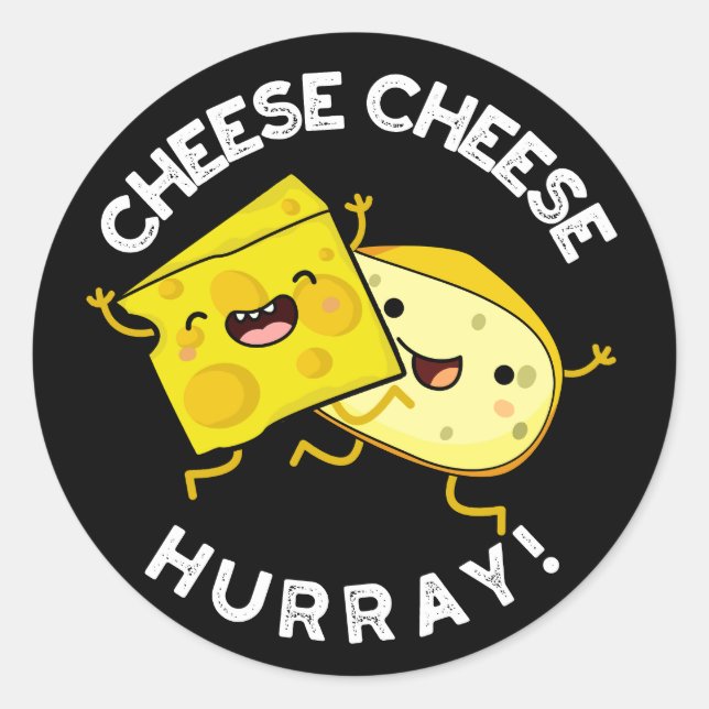 Sticker Rond Fromage Hurray Funny Cheese Pun Dark BG (Devant)