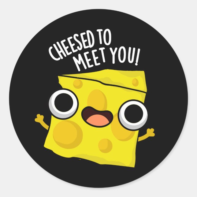 Sticker Rond Fromage Pour Vous Rencontrer Amusants Puns De Nour (Devant)