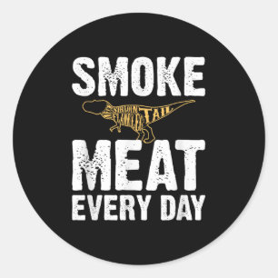 Sticker Rond Fumer de la viande tous les jours Funny Barbecue F