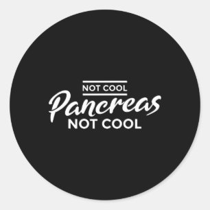 Sticker Rond Fun " ; Pas de pancréas cool pas de cool " ;